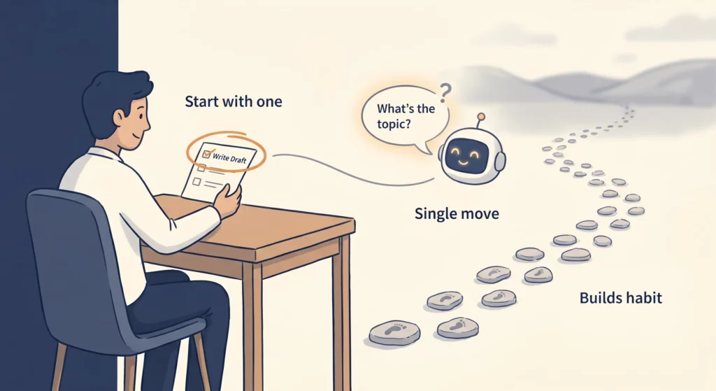A person circling a single task on a short to-do list and running just the first move on it, with a trail of small repeated steps showing the habit builds through repetition.